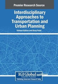 bokomslag Interdisciplinary Approaches to Transportation and Urban Planning