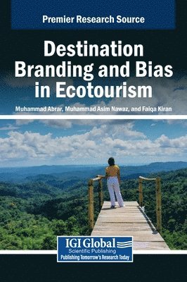 Muhammad Abrar, Muhammad Asim Nawaz, Faiqa Kiran - Destination Branding and Bias in Ecotourism, Inbunden