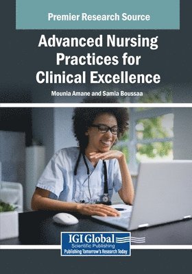 Mounia Amane, Samia Boussaa - Advanced Nursing Practices for Clinical Excellence, Häftad