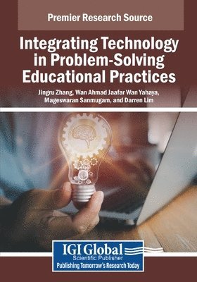 Jingru Zhang, Wan Ahmad Jaafar Wan Yahaya - Integrating Technology in Problem-Solving Educational Practices, Häftad