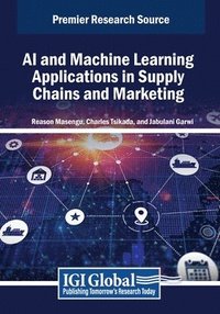 bokomslag AI and Machine Learning Applications in Supply Chains and Marketing