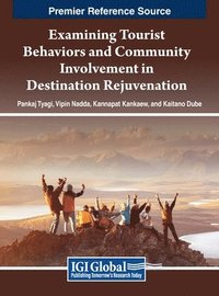 bokomslag Examining Tourist Behaviors and Community Involvement in Destination Rejuvenation