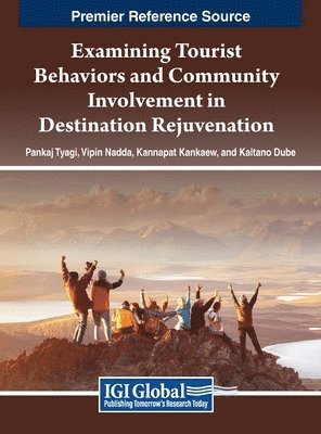 Examining Tourist Behaviors and Community Involvement in Destination Rejuvenation 1