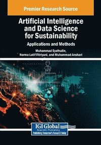 bokomslag Artificial Intelligence and Data Science for Sustainability: Applications and Methods