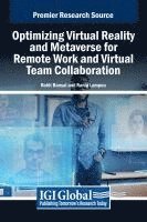 bokomslag Optimizing Virtual Reality and Metaverse for Remote Work and Virtual Team Collaboration