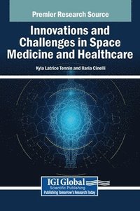 bokomslag Innovations and Challenges in Space Medicine and Healthcare