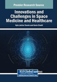 bokomslag Innovations and Challenges in Space Medicine and Healthcare