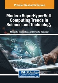 bokomslag Modern SuperHyperSoft Computing Trends in Science and Technology