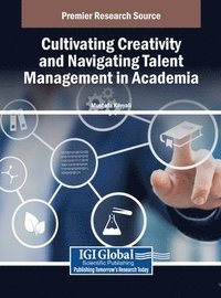 bokomslag Cultivating Creativity and Navigating Talent Management in Academia