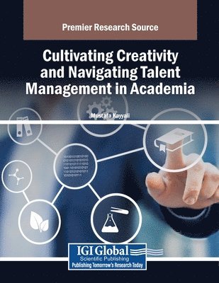 bokomslag Cultivating Creativity and Navigating Talent Management in Academia