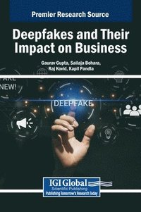 bokomslag Deepfakes and Their Impact on Business