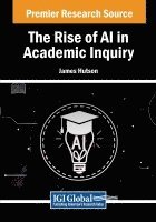 bokomslag The Rise of AI in Academic Inquiry