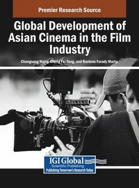 bokomslag Global Development of Asian Cinema in the Film Industry