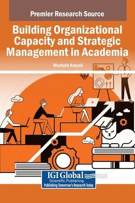 Building Organizational Capacity and Strategic Management in Academia 1