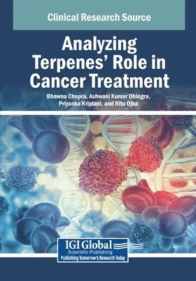 Bhawna Chopra, Ashwani Kumar Dhingra - Analyzing Terpenes' Role in Cancer Treatment, Häftad
