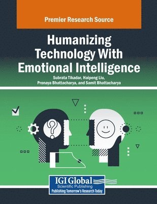 Subrata Tikadar, Haipeng Liu - Humanizing Technology With Emotional Intelligence, Häftad