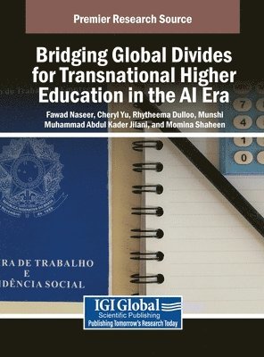 Fawad Naseer, Cheryl Yu, Rhytheema Dulloo - Bridging Global Divides for Transnational Higher Education in the AI Era, Inbunden