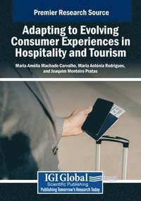 bokomslag Adapting to Evolving Consumer Experiences in Hospitality and Tourism