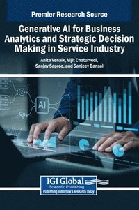 bokomslag Generative AI for Business Analytics and Strategic Decision Making in Service Industry