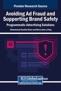 bokomslag Avoiding Ad Fraud and Supporting Brand Safety