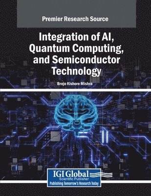 Brojo Kishore Mishra - Integration of AI, Quantum Computing, and Semiconductor Technology, Häftad