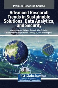 bokomslag Advanced Research Trends in Sustainable Solutions, Data Analytics, and Security