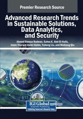Ahmed Gomaa Radwan, Salwa K. Abd-El-Hafiz - Advanced Research Trends in Sustainable Solutions, Data Analytics, and Security, Häftad