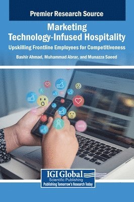 bokomslag Marketing Technology-Infused Hospitality: Upskilling Frontline Employees for Competitiveness