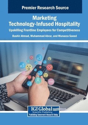 bokomslag Marketing Technology-Infused Hospitality: Upskilling Frontline Employees for Competitiveness