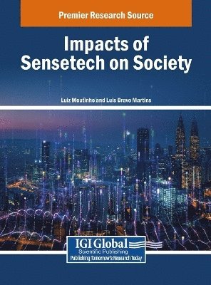 Luiz Moutinho, Luis Bravo Martins - Impacts of Sensetech on Society, Inbunden