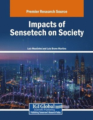 Luiz Moutinho, Luis Bravo Martins - Impacts of Sensetech on Society, Häftad