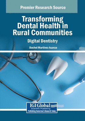 bokomslag Transforming Dental Health in Rural Communities: Digital Dentistry