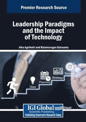 Alka Agnihotri, Balamurugan Balusamy - Leadership Paradigms and the Impact of Technology, Häftad