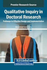 bokomslag Qualitative Inquiry in Doctoral Research: Pathways to Effective Design and Implementation