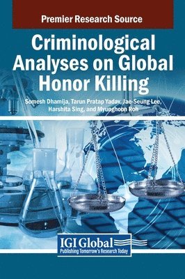 Somesh Dhamija, Tarun Pratap Yadav, Jae-Seung Lee - Criminological Analyses on Global Honor Killing, Inbunden
