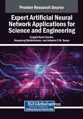 Lingala Syam Sundar, Deepanraj Balakrishnan - Expert Artificial Neural Network Applications for Science and Engineering, Häftad