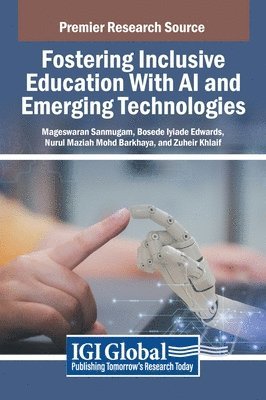 Mageswaran Sanmugam, Bosede Iyiade Edwards, Nurul Maziah Mohd Barkhaya - Fostering Inclusive Education With AI and Emerging Technologies, Inbunden