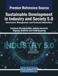 bokomslag Sustainable Development in Industry and Society 5.0: Governance, Management, and Financial Implications