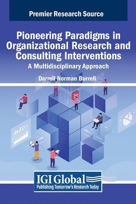 Darrell Norman Burrell - Pioneering Paradigms in Organizational Research and Consulting Interventions, Inbunden