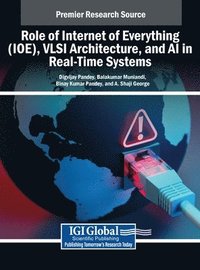 bokomslag Role of Internet of Everything (IOE), VLSI Architecture, and AI in Real-Time Systems