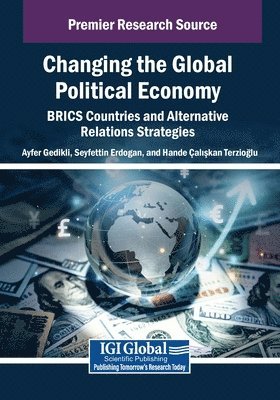 bokomslag Changing the Global Political Economy: BRICS Countries and Alternative Relations Strategies