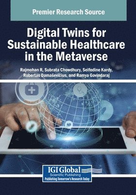 Rajmohan R, Subrata Chowdhury - Digital Twins for Sustainable Healthcare in the Metaverse, Häftad