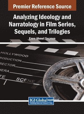 Analyzing Ideology and Narratology in Film Series, Sequels, and Trilogies 1