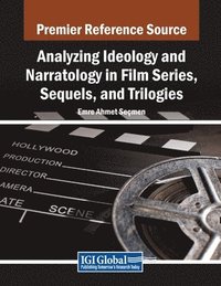 bokomslag Analyzing Ideology and Narratology in Film Series, Sequels, and Trilogies