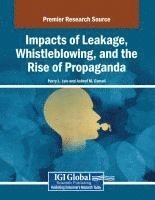 bokomslag Impacts of Leakage, Whistleblowing, and the Rise of Propaganda