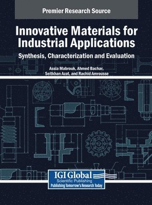 Assia Mabrouk, Ahmed Bachar, Seitkhan Azat - Innovative Materials for Industrial Applications, Inbunden