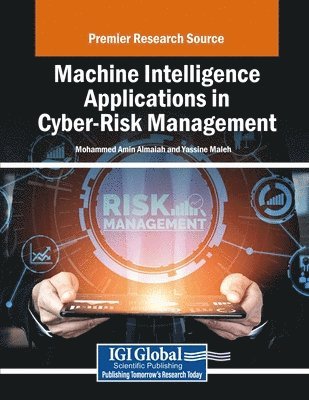 Mohammed Amin Almaiah, Yassine Maleh - Machine Intelligence Applications in Cyber-Risk Management, Häftad