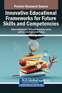 bokomslag Innovative Educational Frameworks for Future Skills and Competencies