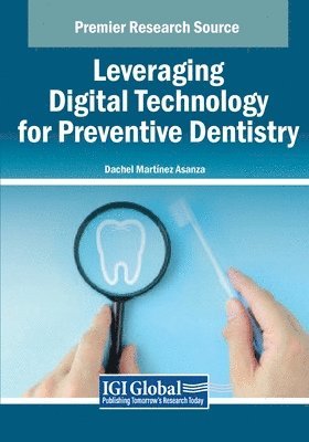 Leveraging Digital Technology for Preventive Dentistry 1