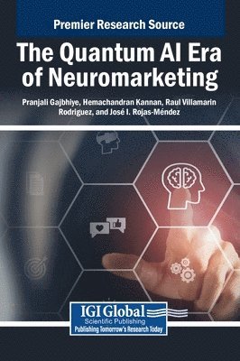 Pranjali Gajbhiye, Hemachandran Kannan, Raul Villamarin Rodriguez - Quantum AI Era of Neuromarketing, Inbunden